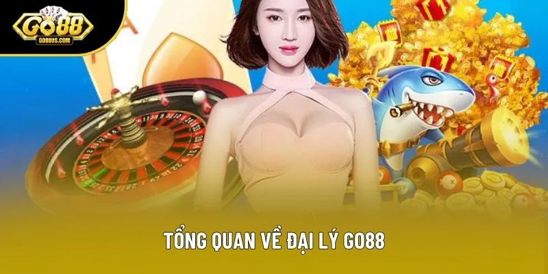 Tổng quan về đại lý Go88