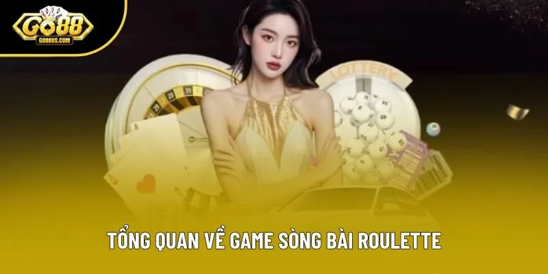 Tổng quan về game sòng bài Roulette